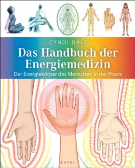 Couverture du produit · Das Handbuch der Energiemedizin: Der Energiekörper des Menschen in der Praxis