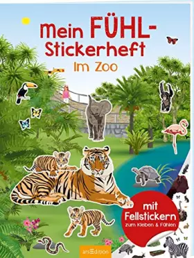 Couverture du produit · Mein Fühl-Stickerheft – Im Zoo: Mit Fellstickern zum Kleben & Fühlen | Kuschelige Sticker zum Kleben und Fühlen für Kinder ab 4