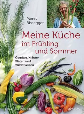 Couverture du produit · Meine Küche im Frühling und Sommer: Gemüse, Kräuter, Blüten und Wildpflanzen