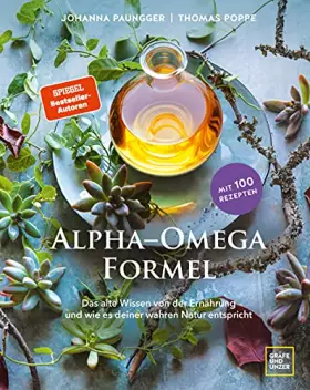 Couverture du produit · Alpha-Omega-Formel: Das alte Wissen von der Ernährung und wie sie deiner wahren Natur entspricht (Gräfe und Unzer Einzeltitel)