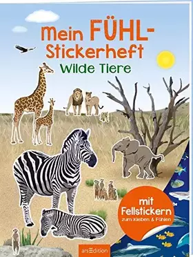 Couverture du produit · Mein Fühl-Stickerheft – Wilde Tiere: Mit Fellstickern zum Kleben & Fühlen | Kuschelige Sticker zum Kleben und Fühlen für Kinder