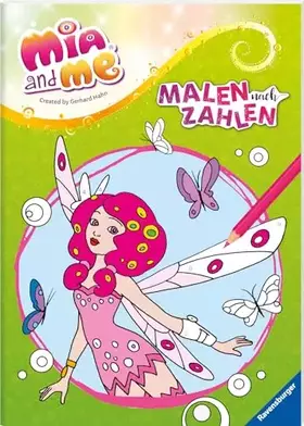 Couverture du produit · Mia and me - Malen nach Zahlen ab 5