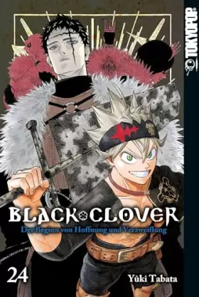 Couverture du produit · Black Clover 24: Der Beginn von Hoffnung und Verzweiflung