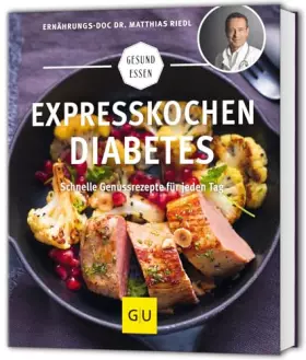Couverture du produit · Expresskochen Diabetes: Schnelle Genussrezepte für jeden Tag (GU Gesund essen)