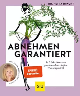 Couverture du produit · Abnehmen garantiert: In 5 Schritten zum gesunden dauerhaften Wunschgewicht (Intervallfasten mit Petra Bracht)