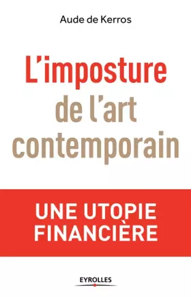 Couverture du produit · L'imposture de l'art contemporain: Une utopie financière