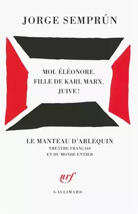 Couverture du produit · Moi, Éléonore, fille de Karl Marx, juive !: Pièce en trois actes