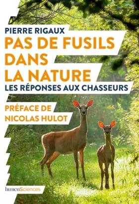 Couverture du produit · Pas de fusils dans la nature: Les réponses aux chasseurs