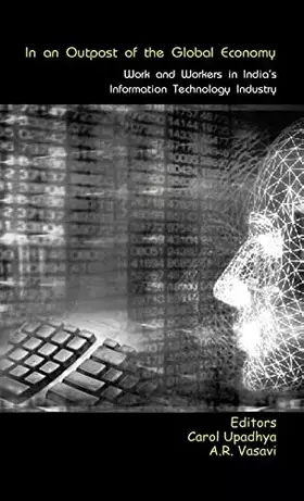 Couverture du produit · In an Outpost of the Global Economy: Work and Workers in India's Information Technology Industry