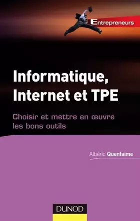 Couverture du produit · Informatique, Internet et TPE: Choisir et mettre en oeuvre les bons outils