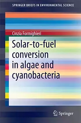 Couverture du produit · Solar-to-Fuel Conversion in Algae and Cyanobacteria (SpringerBriefs in Environmental Science)