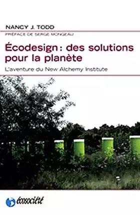 Couverture du produit · Écodesign : des solutions pour la planète. L'aventure du New Alchemy Institute