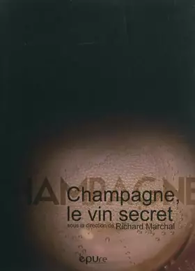 Couverture du produit · Champagne, le vin secret