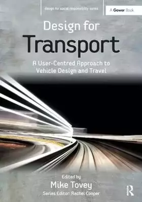 Couverture du produit · Design for Transport: A User-Centred Approach to Vehicle Design and Travel (Design for Social Responsibility)