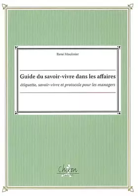 Couverture du produit · Guide du savoir-vivre dans les affaires : étiquette, savoir-vivre et protocole pour les managers