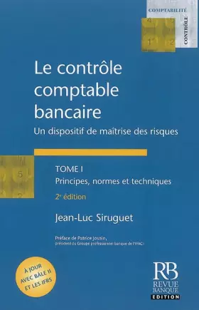 Couverture du produit · Le contrôle comptable bancaire : Un dispositif de maîtrise des risques Tome 1, Principes, normes et techniques