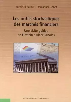 Couverture du produit · Les outils stochastiques des marchés financiers: Une visite guidée de Einstein à Black-Scholes