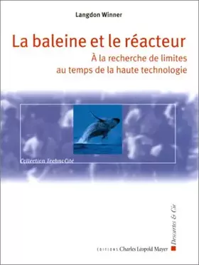 Couverture du produit · La Baleine et le Réacteur : A la recherche de limites au temps de la haute technologie