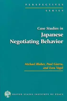 Couverture du produit · Case Studies in Japanese Negotiating Behavior (Cross-Cultural Negotiation Books) (Perspectives Series)