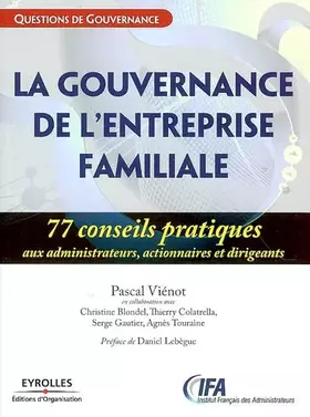 Couverture du produit · La gouvernance des entreprises familiales : 77 Conseils pratiques aux administrateurs, actionnaires et dirigeants