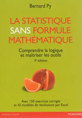 Couverture du produit · La statistique sans formule mathématique 3e édition : Comprendre la logique et maîtriser les outils