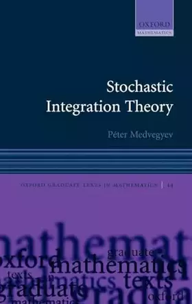 Couverture du produit · Stochastic Integration Theory (Oxford Graduate Texts in Mathematics)