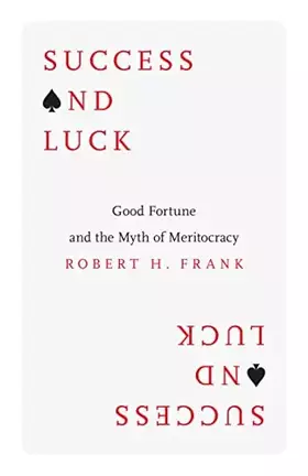 Couverture du produit · Success and Luck: Good Fortune and the Myth of Meritocracy