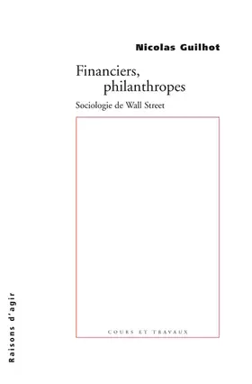 Couverture du produit · Financiers, philanthropes. Sociologie de Wall Street
