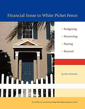Couverture du produit · Financial Sense to White Picket Fence: Budgeting, Borrowing, Buying, Beyond