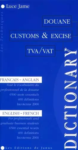 Couverture du produit · Dictionnaire De Douane : Customs & Excise Dictionary