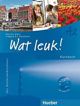 Couverture du produit · Wat leuk! A2: Der Niederländischkurs / Kursbuch mit Audio-CD (Wat leuk! aktuell)