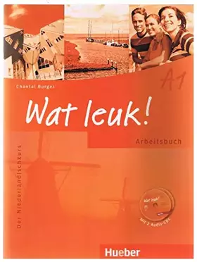 Couverture du produit · Wat leuk! A1: Der Niederländischkurs / Arbeitsbuch mit 2 Audio-CDs (Wat leuk! aktuell)