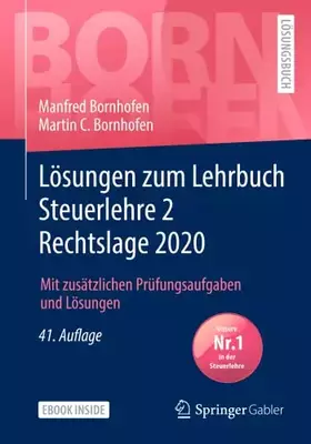 Couverture du produit · Lösungen zum Lehrbuch Steuerlehre 2 Rechtslage 2020: Mit zusätzlichen Prüfungsaufgaben und Lösungen (Bornhofen Steuerlehre 2 LÖ