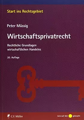 Couverture du produit · Wirtschaftsprivatrecht: Rechtliche Grundlagen wirtschaftlichen Handelns (Start ins Rechtsgebiet)