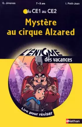 Couverture du produit · Mystère au cirque Alzared : Du CE1 au CE2