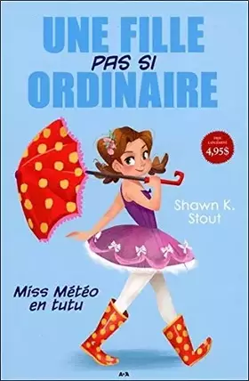 Couverture du produit · Une fille pas si ordinaire - T1 : Miss Météo en tutu
