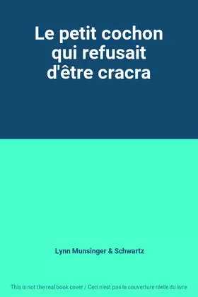 Couverture du produit · Le petit cochon qui refusait d'être cracra