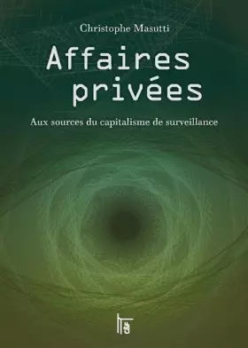 Couverture du produit · Affaires privées: Aux sources du capitalisme de surveillance