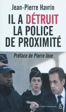 Couverture du produit · Il a détruit la police de proximité