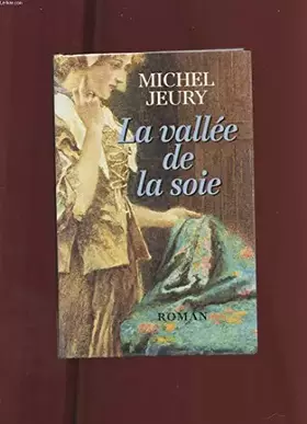 Couverture du produit · LA VALLEE DE LA SOIE