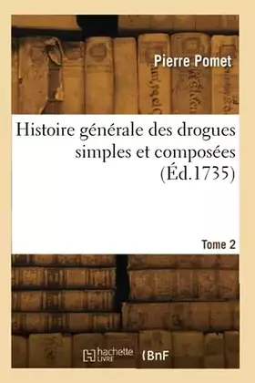 Couverture du produit · Histoire générale des drogues simples et composées (Éd.1735)
