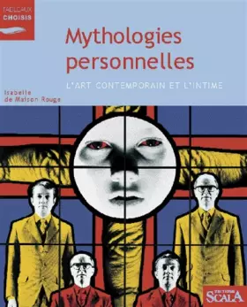 Couverture du produit · Mythologies personnelles : L'Art contemporain et l'intime