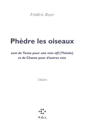 Couverture du produit · Phèdre les oiseaux/Texte pour une voix off (Thésée)/Chants pour d'autres voix