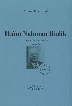 Couverture du produit · Haïm Nahman Bialik : la prière égarée : Biographie