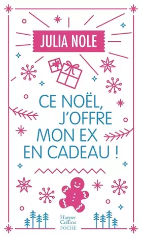 Couverture du produit · Ce Noël, j'offre mon ex en cadeau !: Une comédie romantique de Noël en édition collector avec dorures pour les fêtes de fin d'a