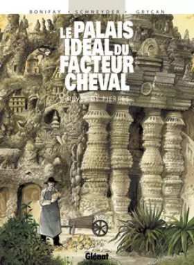 Couverture du produit · Le Palais idéal du facteur Cheval : Rêves de pierre
