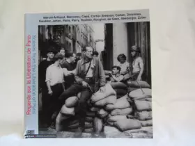 Couverture du produit · Regards sur la libération de Paris : photographies août 1944