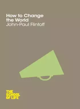 Couverture du produit · How to Change the World (The School of Life)