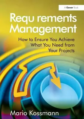 Couverture du produit · Requirements Management: How to Ensure You Achieve What You Need from Your Projects
