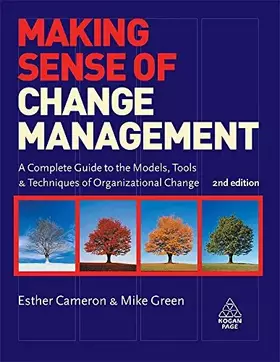 Couverture du produit · Making Sense of Change Management: A Complete Guide to the Models, Tools & Techniques of Organizational Change